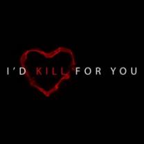 Id_kill_for_you_241x208