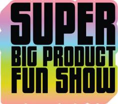 Super_big_product_fun_show_241x208
