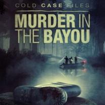 Cold_case_files_murder_in_the_bayou_241x208